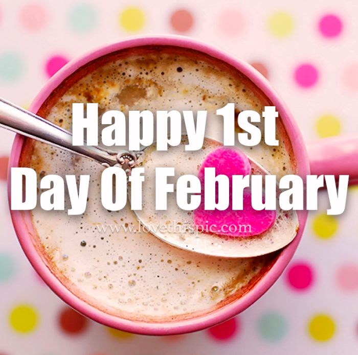 good morning happy 1st day of february wishes