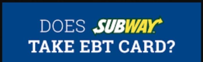 does subway take ebt food stamps terbaru